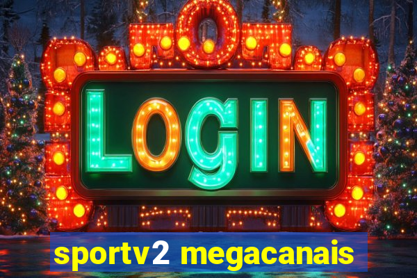 sportv2 megacanais